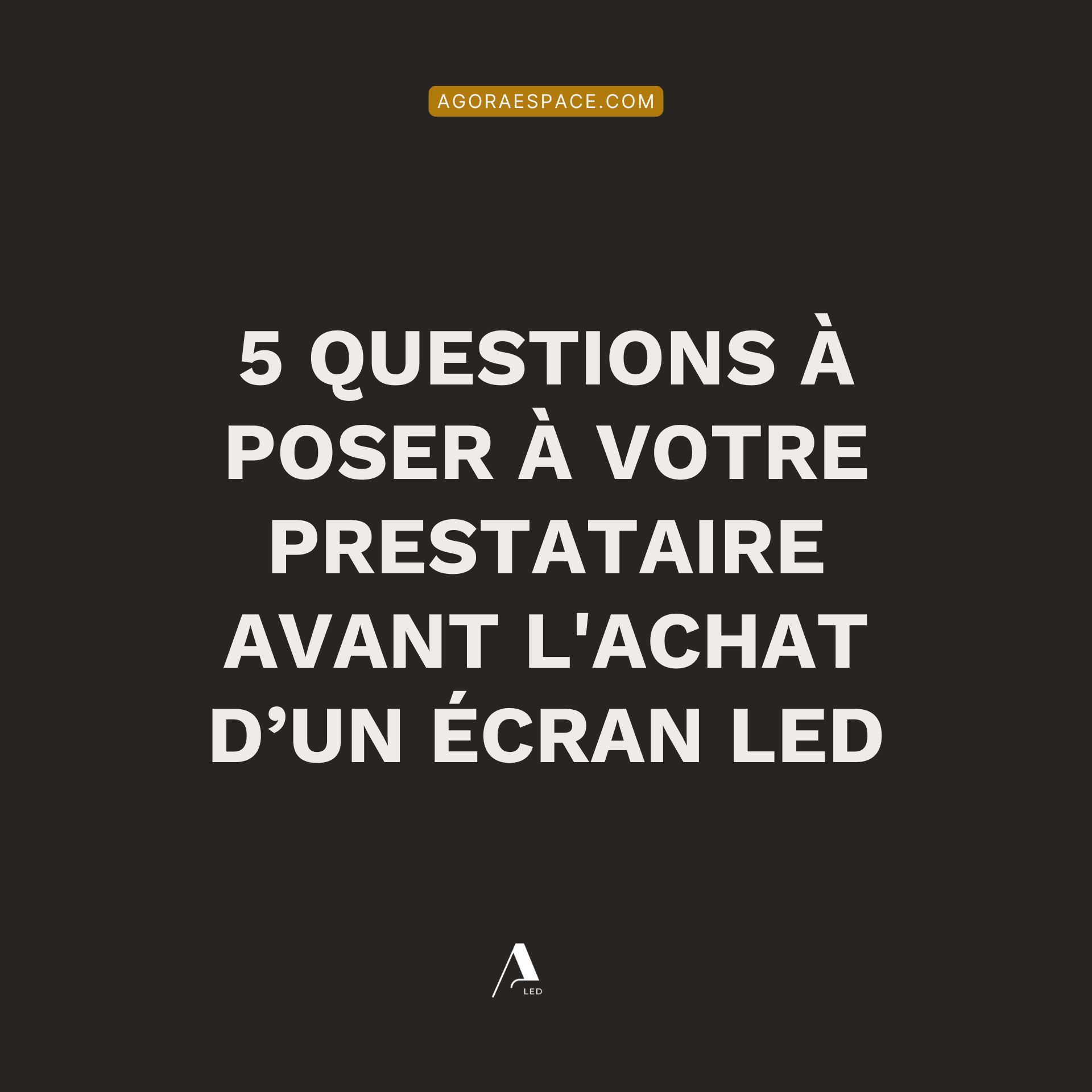 5-questions-à-poser-à-votre-prestataire-avant-l-achat-d’un écran-led